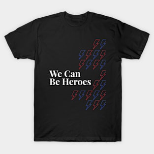 We Can Be Heroes T-Shirt